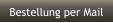 Bestellung per Mail