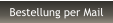 Bestellung per Mail
